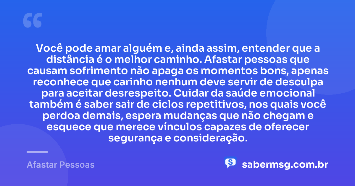 Você pode amar alguém e, ainda assim, entender que a distância é o melhor caminho. Afastar pessoas que causam sofrimento não apaga os momentos bons, apenas reconhece que carinho nenhum deve servir de desculpa para aceitar desrespeito. Cuidar da saúde emocional também é saber sair de ciclos repetitivos, nos quais você perdoa demais, espera mudanças que não chegam e esquece que merece vínculos capazes de oferecer segurança e consideração. — Afastar Pessoas