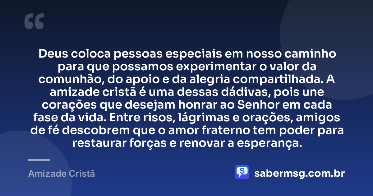 Deus coloca pessoas especiais em nosso caminho para que possamos experimentar o valor da comunhão, do apoio e da alegria compartilhada. A amizade cristã é uma dessas dádivas, pois une corações que desejam honrar ao Senhor em cada fase da vida. Entre risos, lágrimas e orações, amigos de fé descobrem que o amor fraterno tem poder para restaurar forças e renovar a esperança. — Amizade Cristã