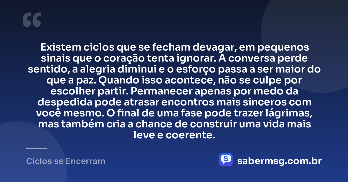 Existem ciclos que se fecham devagar, em pequenos sinais que o coração tenta ignorar. A conversa perde sentido, a alegria diminui e o esforço passa a ser maior do que a paz. Quando isso acontece, não se culpe por escolher partir. Permanecer apenas por medo da despedida pode atrasar encontros mais sinceros com você mesmo. O final de uma fase pode trazer lágrimas, mas também cria a chance de construir uma vida mais leve e coerente. — Ciclos se Encerram