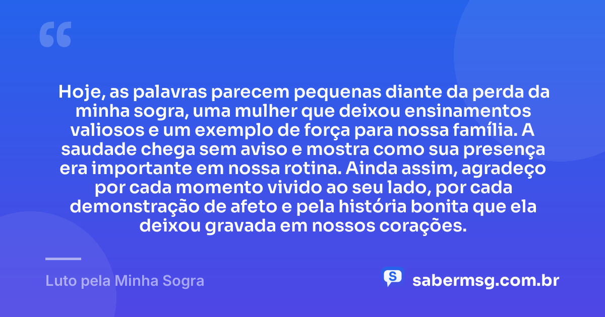 Hoje, as palavras parecem pequenas diante da perda da minha sogra, uma mulher que deixou ensinamentos valiosos e um exemplo de força para nossa família. A saudade chega sem aviso e mostra como sua presença era importante em nossa rotina. Ainda assim, agradeço por cada momento vivido ao seu lado, por cada demonstração de afeto e pela história bonita que ela deixou gravada em nossos corações. — Luto pela Minha Sogra