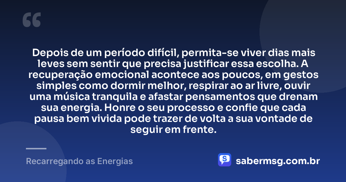 Depois de um período difícil, permita-se viver dias mais leves sem sentir que precisa justificar essa escolha. A recuperação emocional acontece aos poucos, em gestos simples como dormir melhor, respirar ao ar livre, ouvir uma música tranquila e afastar pensamentos que drenam sua energia. Honre o seu processo e confie que cada pausa bem vivida pode trazer de volta a sua vontade de seguir em frente. — Recarregando as Energias
